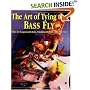 The Art of Tying the Bass Fly: Flies for Largemouth Bass, Smallmouth Bass, and Pan Fish