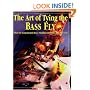 The Art of Tying the Bass Fly: Flies for Largemouth Bass, Smallmouth Bass, and Pan Fish