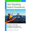 Sea Kayaking Maryland's Chesapeake Bay: Day Trips on the Tidal Tributaries and Coastlines of the Western and Eastern Shore