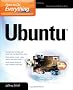 How to Do Everything: Ubuntu (How to Do Everything) How to Do Everything: Ubuntu (How to Do Everything)