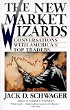 The New Market Wizards: Conversations with America's Top Traders (A Marketplace Book)