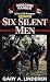 Search : Six Silent Men...Book Three (101st Lrp/Rangers)