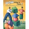 Wow, What a Team!: Essential Components for Successful Teaming