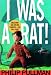 I Was a Rat!