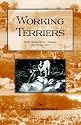 WORKING TERRIERS - Their Management, Training and Work, Etc. (HISTORY OF HUNTING SERIES -TERRIER DOGS)