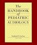 The Handbook of Pediatric Audiology