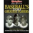 The Sporting News Selects Baseball's Greatest Players: A Celebration of the 20th Century's Best (Sporting News Series) by Ron Smith, Willie Mays, and The Sporting News
