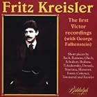 The Kreisler Collection: The Early Victor Recordings, Volume 1 by Johann Sebastian Bach, Johannes Brahms, Johann Brandl, Cecile Chaminade, and Frederic Chopin