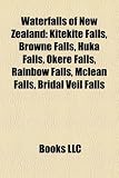 Waterfalls of New Zealand: Kitekite Falls, Browne Falls, Huka Falls, Okere Falls, Rainbow Falls, Mclean Falls, Bridal Veil Falls