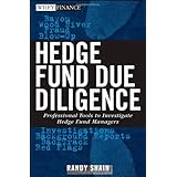 Hedge Fund Due Diligence: Professional Tools to Investigate Hedge Fund Managers (Wiley Finance)