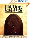 Old Time Radios! Restoration and Repair