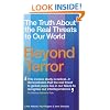 Beyond Terror: The Truth About the Real Threats to Our World