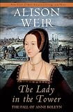The Lady in the Tower: The Final Days of Anne Boleyn