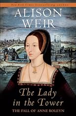 The Lady in the Tower: The Final Days of Anne Boleyn
