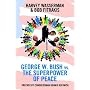 George W. Bush vs. The Superpower of Peace