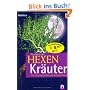 Das Buch der Hexenkr�uter. Die Hausapotheke der Kr�uterhexe