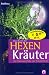  : Das Buch der Hexenkr&auml;uter: Die Hausapotheke der Kr&auml;uterhexe
