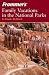 Books : Frommer's Family Vacations in the National Parks (Park Guides)