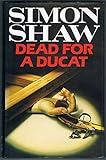 Dead for a ducat