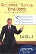 The Retirement Savings Time Bomb... and How to Defuse It: A Five-Step Action Plan for Protecting Your Iras, 401(k)S, and Other Retirement Plans from N
