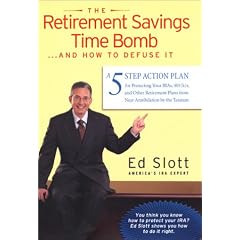 The Retirement Savings Time Bomb... and How to Defuse It: A Five-Step Action Plan for Protecting Your Iras, 401(k)S, and Other Retirement Plans from N