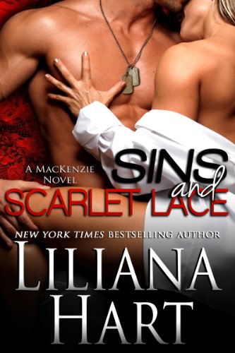 Sins and Scarlet Lace: A MacKenzie Family Novel by Liliana Hart Sins and Scarlet Lace: A MacKenzie Family Novel by Liliana Hart