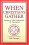 When Christians Gather: Issues in the Celebration of the Eucharist