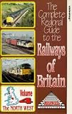 Review North West Video  / The Complete Regional Guide To The Railways Of Britain - Vol. 4 - The North West