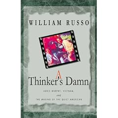 A Thinker's Damn: Audie Murphy, Vietnam, and the Making of the Quiet American