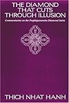 The Diamond That Cuts Through Illusion: Commentaries on the Prajnaparamita Diamond Sutra