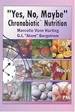 Yes, No, Maybe: Chronobiotic Nutrition Yes, No, Maybe: Chronobiotic Nutrition