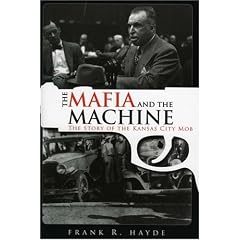 The Mafia and the Machine: The Story of the Kansas City Mob