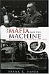 The Mafia and the Machine: The Story of the Kansas City Mob