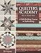 Quilter's Academy Vol. 4 - Senior Year: A Skill Building Course in Quiltmaking