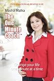 The One Minute Coach: Change Your Life One Minute At A Time
