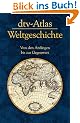 dtv-Atlas Weltgeschichte: Von den Anf�ngen bis zur Gegenwart