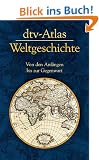 dtv-Atlas Weltgeschichte: Von den Anf�ngen bis zur Gegenwart