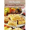 100 Rezepte Streuselkuchen