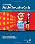 Usable Shopping Carts (Reprint): Designing and Building Great E-Commerce Applications