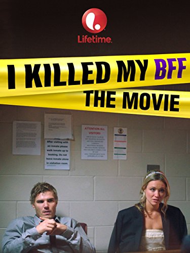 I Killed My BFF: The Movie