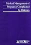 Medical Management of Pregnancy Complicated by Diabetes (Clinical Education Series)