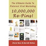 10,000,000 Re-Pins, The Ultimate Guide To Pinterest Viral Marketing ~ Barrett Niehus