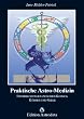 Praktische Astro - Medizin: Entsprechungen zwischen Kosmos, K�rper und Seele