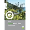 Gr�ner wird's nicht: 14.803 km Neuseeland