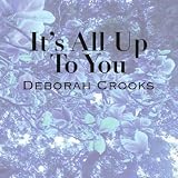 IT'S ALL UP TO YOU