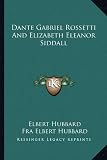 Dante Gabriel Rossetti and Elizabeth Eleanor Siddall