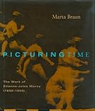Picturing time : the work of Etienne-Jules Marey (1830-1904)