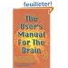 The User's Manual for the Brain: The Complete Manual for Neuro-Linguistic Programming Practitioner Certification