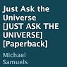 Just Ask the Universe
