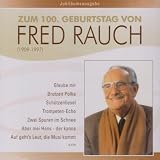 Zum 100.Geburtstag Von Fred Rauch
